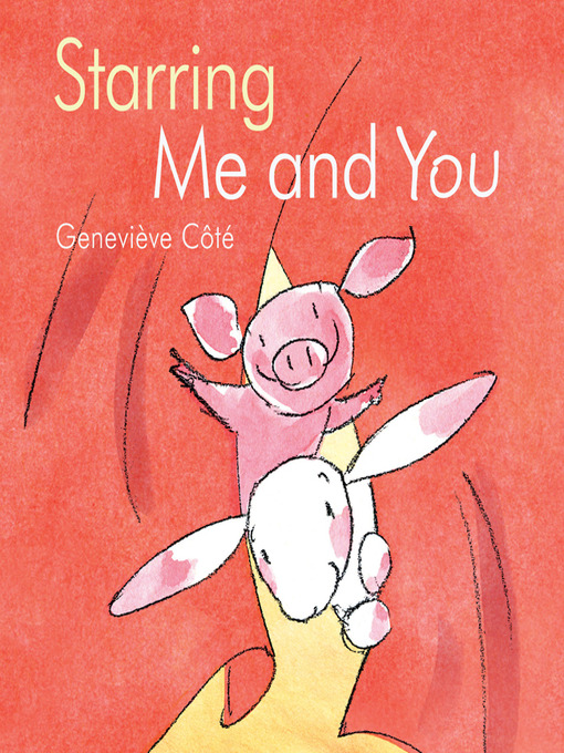 Title details for Starring Me and You by Geneviève Côté - Available